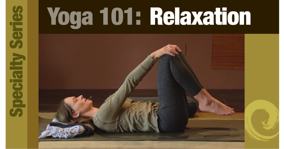 Yoga 101 • Relaxation