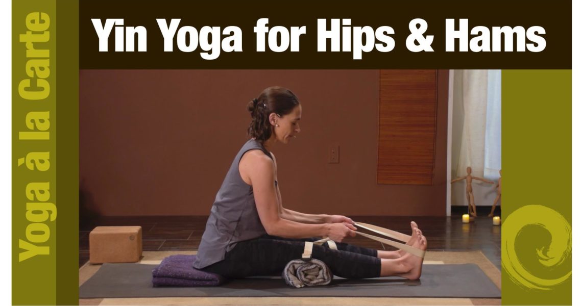 Yin Yoga for Hips & Hams