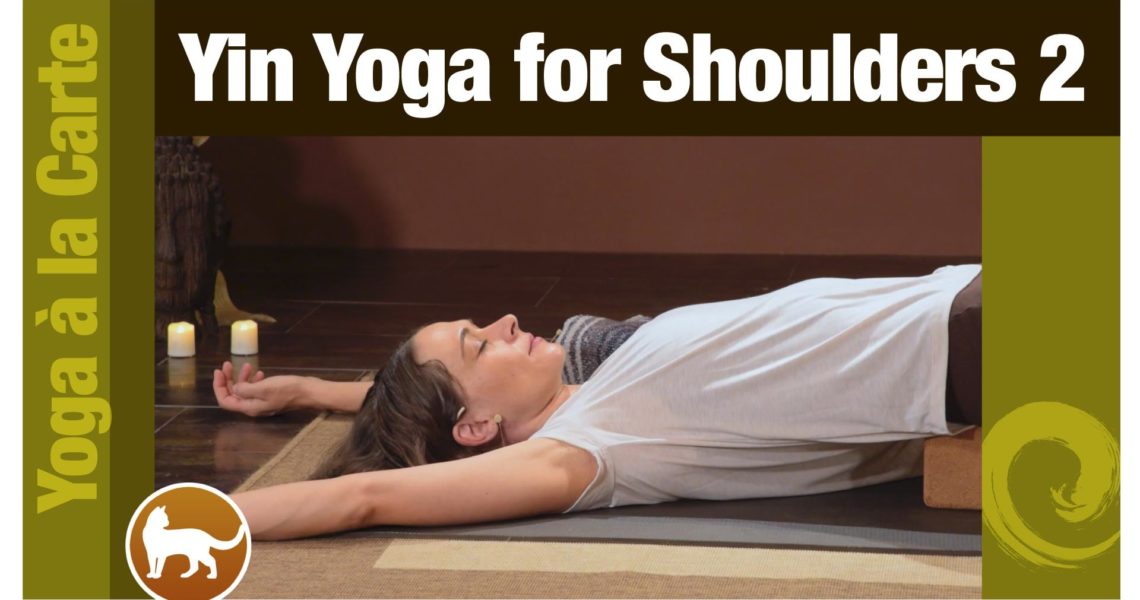 Yin Yoga for Shoulders 2