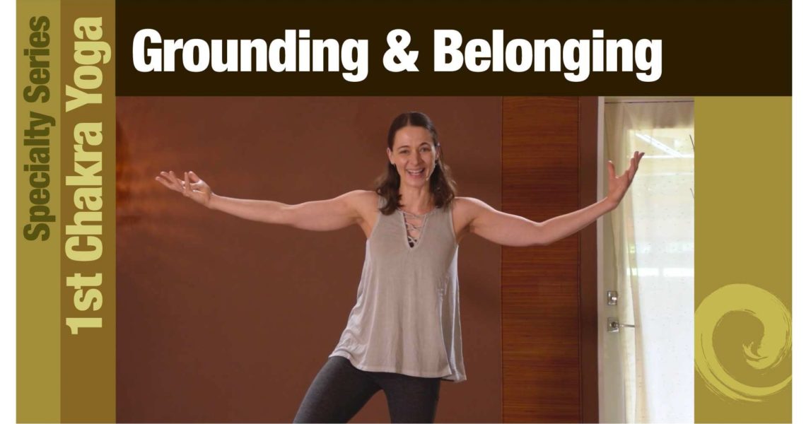 Chakra Yoga • 1st: Grounding & Belonging